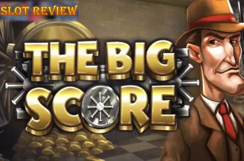 The Big Score Slot Review